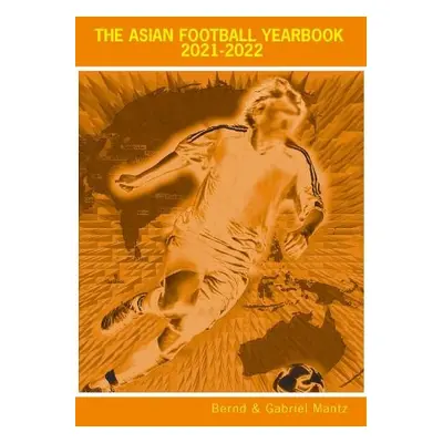 Asian Football Yearbook 2021-2022 - Mantz, Bernd