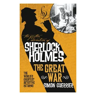 Further Adventures of Sherlock Holmes - Sherlock Holmes and the Great War - Guerrier, Simon