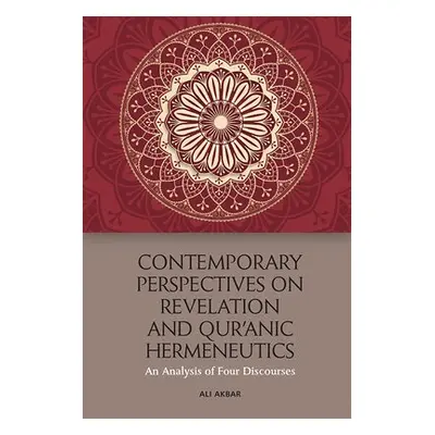 Contemporary Perspectives on Revelation and Qur'?Nic Hermeneutics - Akbar, Ali