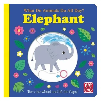 What Do Animals Do All Day?: Elephant - Pat-a-Cake