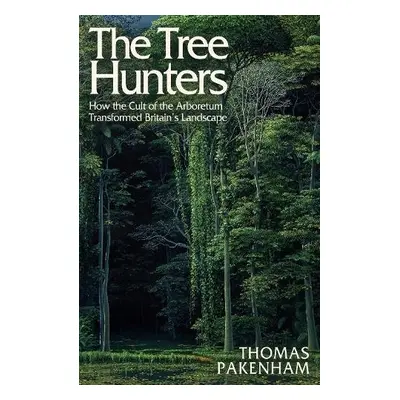 Tree Hunters - Pakenham, Thomas