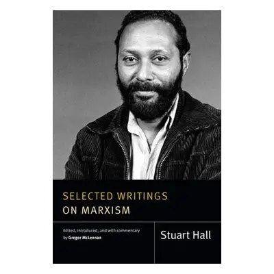 Selected Writings on Marxism - Hall, Stuart