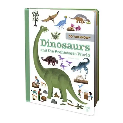 Do You Know?: Dinosaurs and the Prehistoric World - Hedelin, Pascale