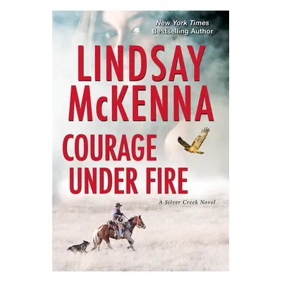 Courage Under Fire - McKenna, Lindsay