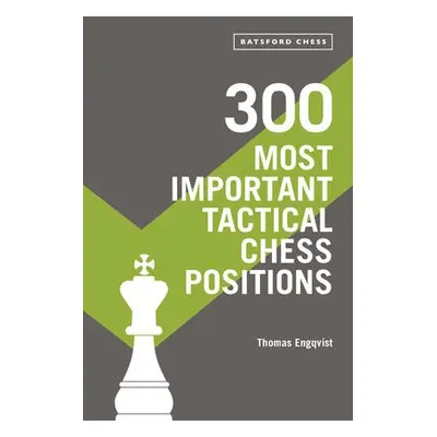 300 Most Important Tactical Chess Positions - Engqvist, Thomas