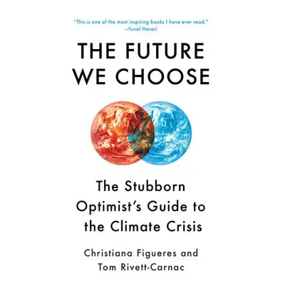 Future We Choose - Figueres, Christiana a Rivett-Carnac, Tom