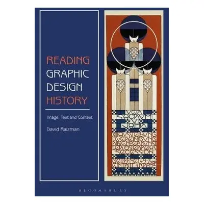 Reading Graphic Design History - Raizman, Dr David (Drexel University, USA)