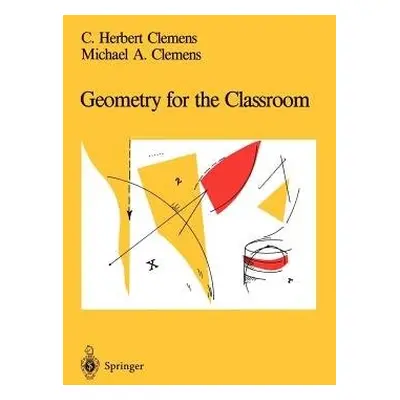 Geometry for the Classroom - Clemens, C.Herbert a Clemens, Michael A.