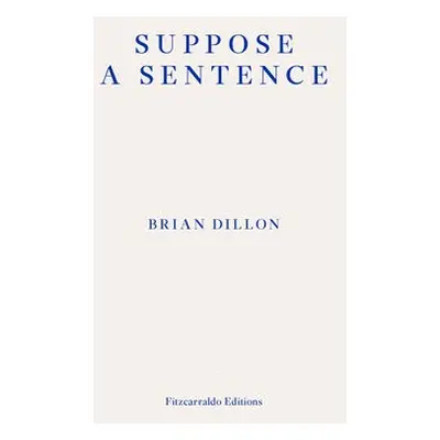 Suppose a Sentence - Dillon, Brian