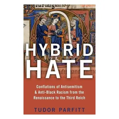 Hybrid Hate - Parfitt, Tudor (Distinguished University Professor, Distinguished University Profe