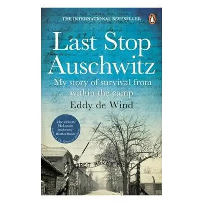 Last Stop Auschwitz - Wind, Eddy de