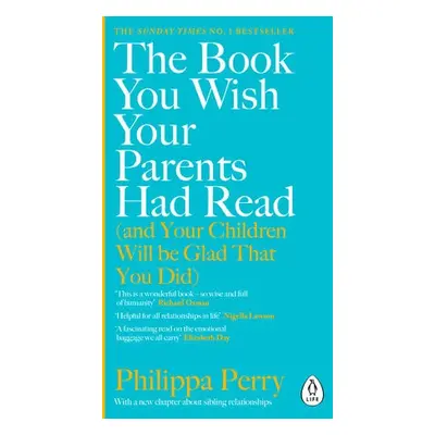 Book You Wish Your Parents Had Read (and Your Children Will Be Glad That You Did) - Perry, Phili