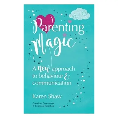 Parenting Magic - Shaw, Karen