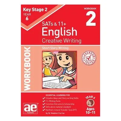 KS2 Creative Writing Year 6 Workbook 2 - Curran, Dr Stephen C