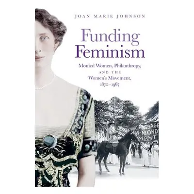 Funding Feminism - Johnson, Joan Marie