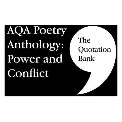 Quotation Bank: AQA Poetry Anthology - Power and Conflict GCSE Revision and Study Guide for Engl