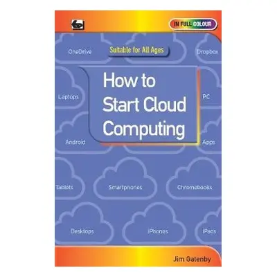 How to Start Cloud Computing - Gatenby, Jim