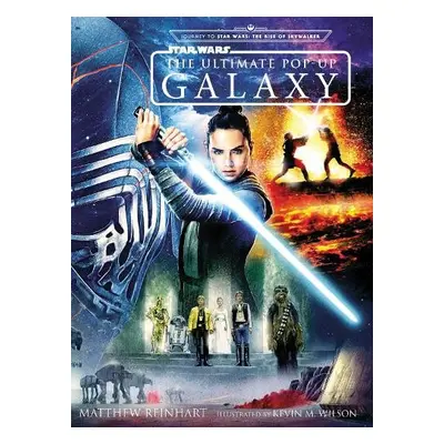 Star Wars: The Ultimate Pop-Up Galaxy - Reinhart, Matthew