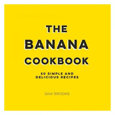 Banana Cookbook - Brooks, Sam