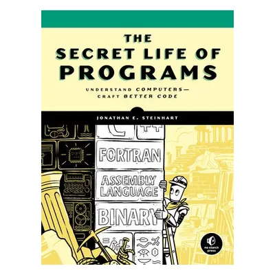 Secret Life of Programs - Steinhart, Jon