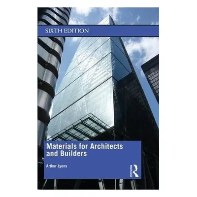 Materials for Architects and Builders - Lyons, Arthur