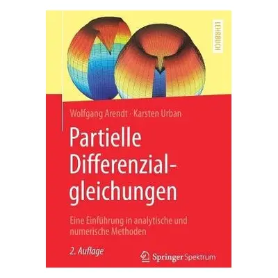 Partielle Differenzialgleichungen - Arendt, Wolfgang a Urban, Karsten