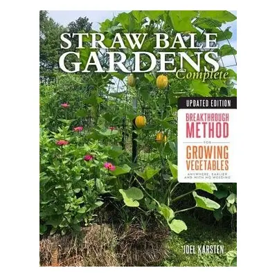 Straw Bale Gardens Complete, Updated Edition - Karsten, Joel