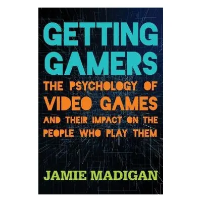 Getting Gamers - Madigan, Jamie