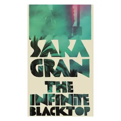 Infinite Blacktop - Gran, Sara