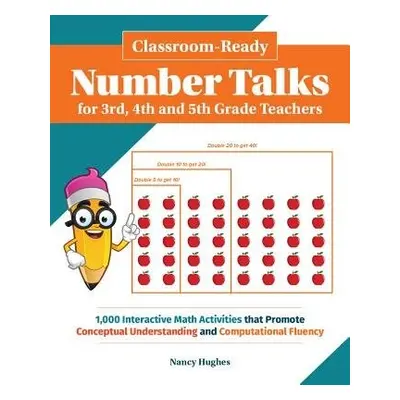 Classroom-ready Number Talks For Third, Fourth And Fifth Grade Teachers - Hughes, Nancy