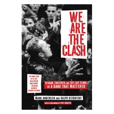 We Are The Clash - Andersen, Mark a Heibutzki, Ralph