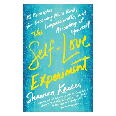 Self-Love Experiment - Kaiser, Shannon (Shannon Kaiser)