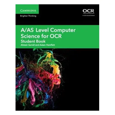 A/AS Level Computer Science for OCR Student Book - Surrall, Alistair a Hamflett, Adam