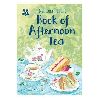 National Trust Book of Afternoon Tea - Mason, Laura a National Trust Books