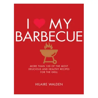 I Love My Barbecue - Walden, Hilaire