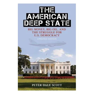 American Deep State - Scott, Peter Dale