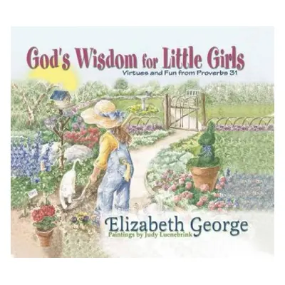 God's Wisdom for Little Girls - George, Elizabeth