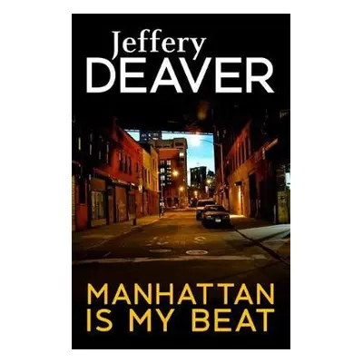 Manhattan Is My Beat - Deaver, Jeffery