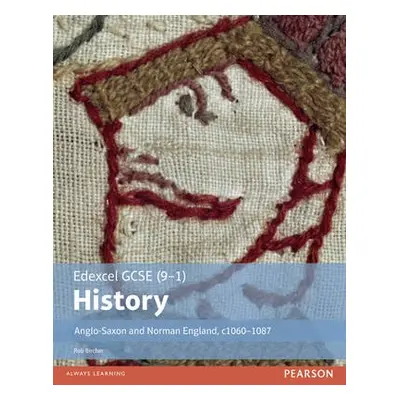 Edexcel GCSE (9-1) History Anglo-Saxon and Norman England, c1060–1088 Student Book - Bircher, Ro