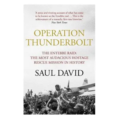 Operation Thunderbolt - David, Saul a Ltd, Saul David