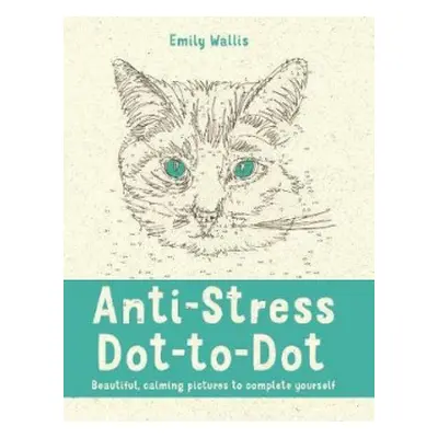 Anti-Stress Dot-to-Dot - Wallis, Emily