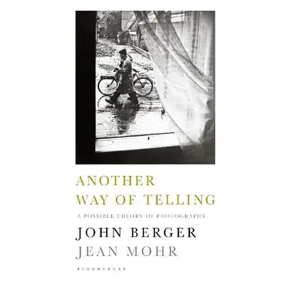 Another Way of Telling - Berger, John a Mohr, Jean