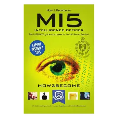 How to Become a MI5 Intelligence Officer: The Ultimate Career Guide to Working for MI5 - How2Bec