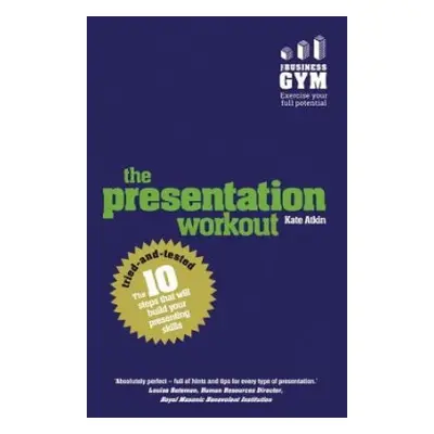 Presentation Workout, The - Atkin, Kate