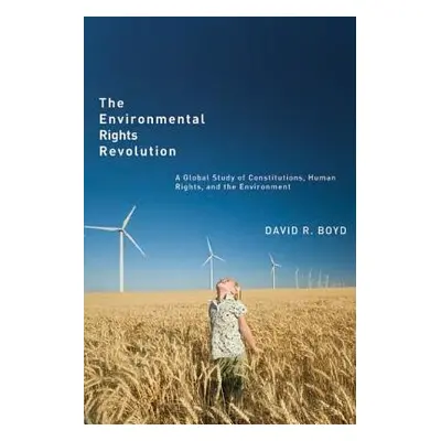 Environmental Rights Revolution - Boyd, David R.