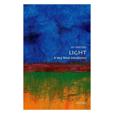 Light: A Very Short Introduction - Walmsley, Ian A. (Pro Vice-Chancellor for Research and Hooke 