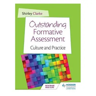 Outstanding Formative Assessment: Culture and Practice - Clarke, Shirley