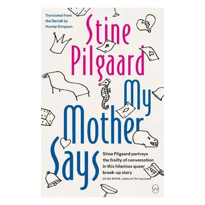 My Mother Says - Pilgaard, Stine