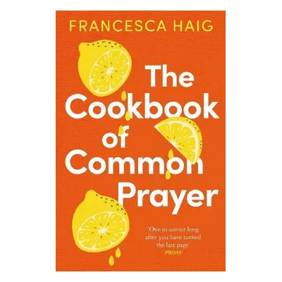 Cookbook of Common Prayer - Haig, Francesca