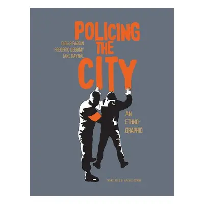 Policing the City - Fassin, Didier a Debomy, Frederic a Raynal, Jake